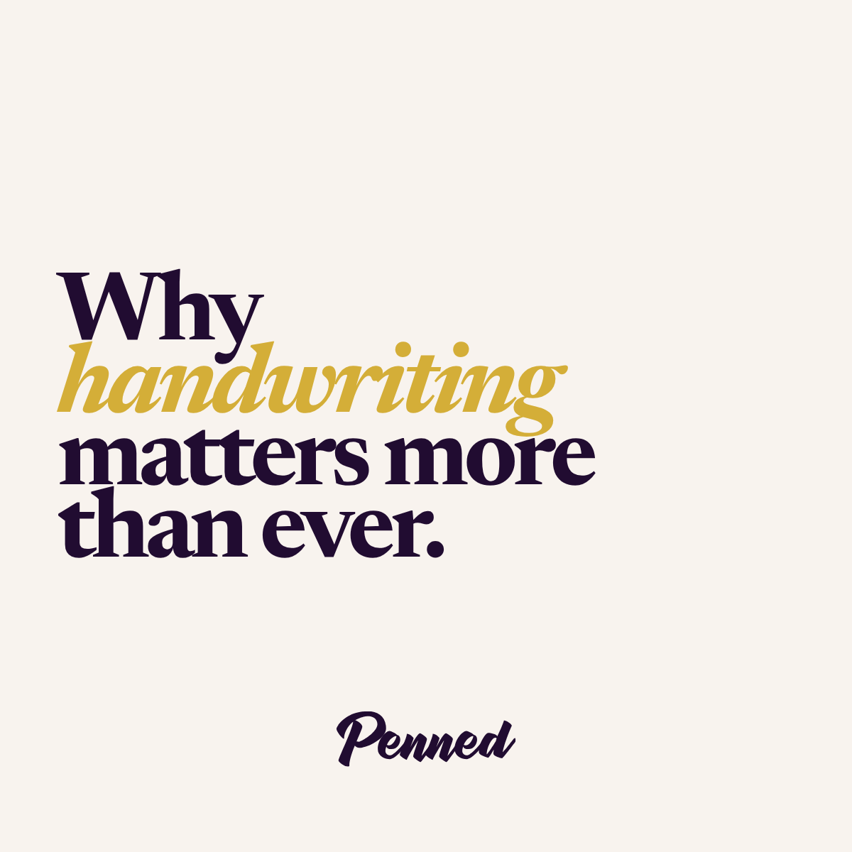 Why handwriting matters more than ever — Penned